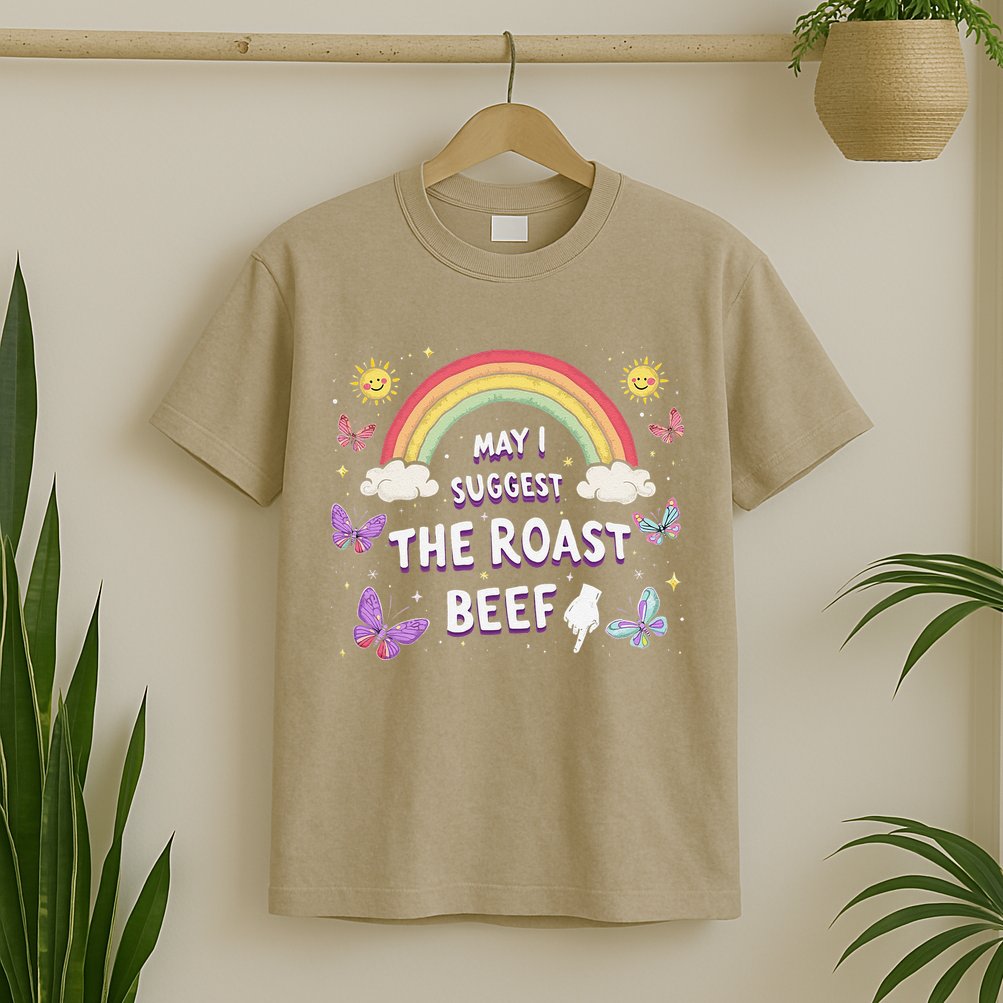 May I Suggest The Roast Beef Funny Inappropriate Adult Humor T-Shirt