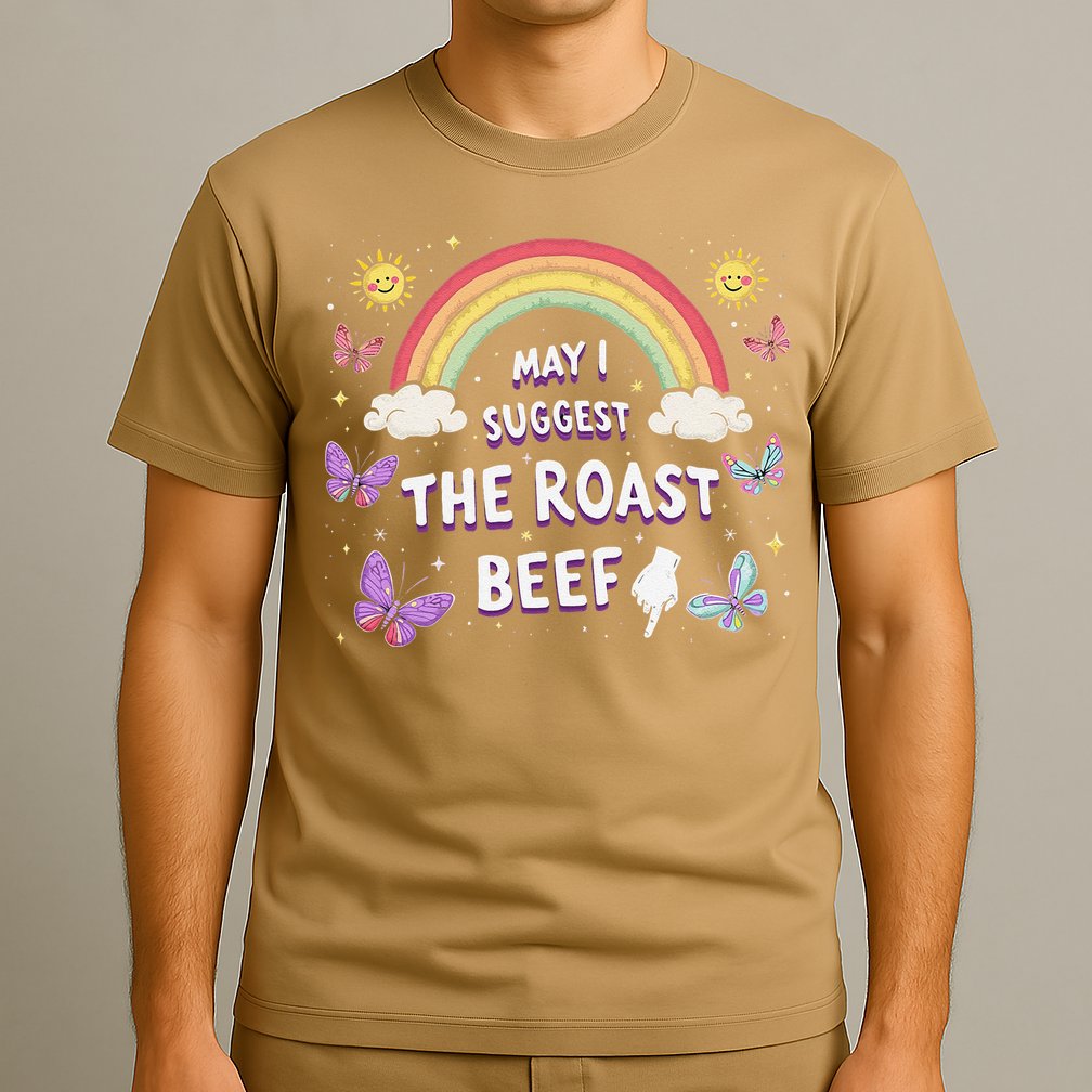 May I Suggest The Roast Beef Funny Inappropriate Adult Humor T-Shirt