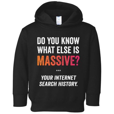 Massive Internet Search History Funny Privacy Meme Toddler Hoodie