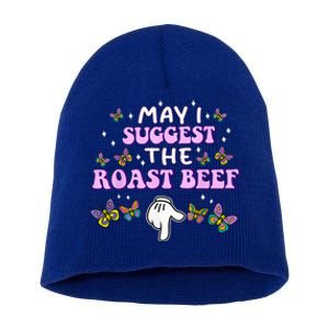 May I Suggest The Roast Beef Embarrassing Short Acrylic Beanie