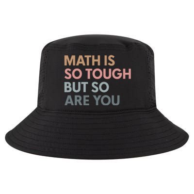 Math Is So Tough But So Are You Cool Comfort Performance Bucket Hat