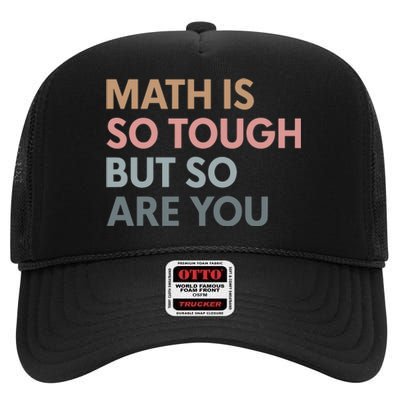 Math Is So Tough But So Are You High Crown Mesh Back Trucker Hat