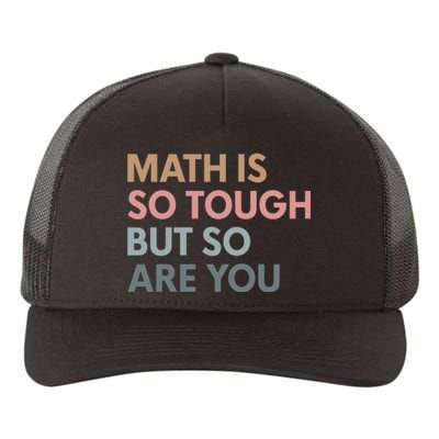 Math Is So Tough But So Are You Yupoong Adult 5-Panel Trucker Hat