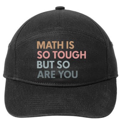 Math Is So Tough But So Are You 7-Panel Snapback Hat