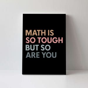 Math Is So Tough But So Are You Canvas