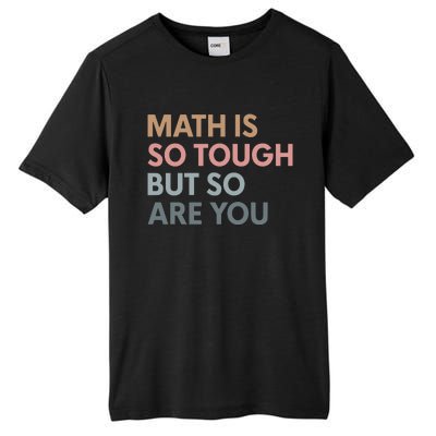 Math Is So Tough But So Are You Tall Fusion ChromaSoft Performance T-Shirt