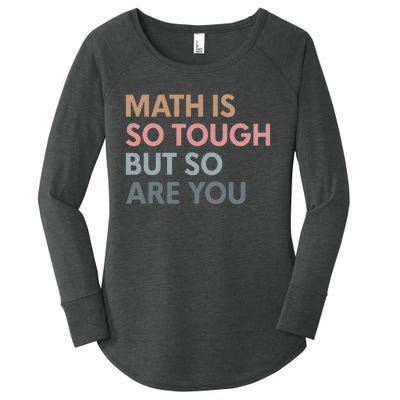 Math Is So Tough But So Are You Women's Perfect Tri Tunic Long Sleeve Shirt