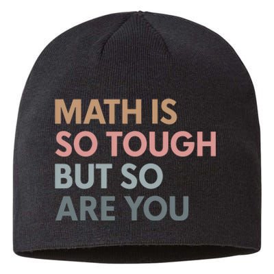 Math Is So Tough But So Are You Sustainable Beanie