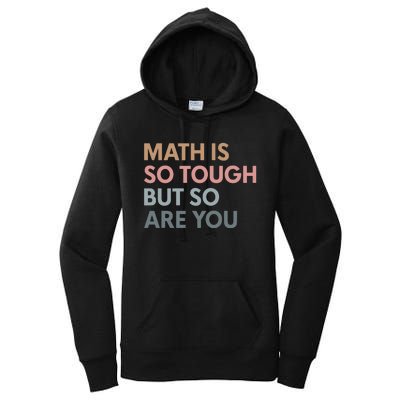 Math Is So Tough But So Are You Women's Pullover Hoodie