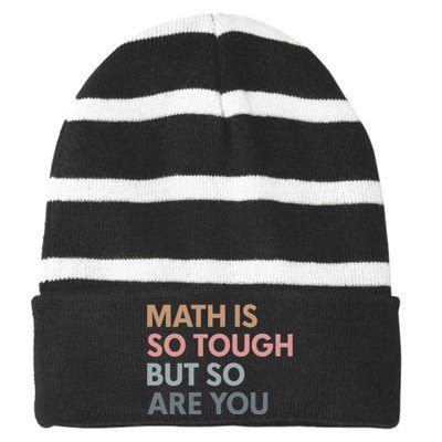 Math Is So Tough But So Are You Striped Beanie with Solid Band