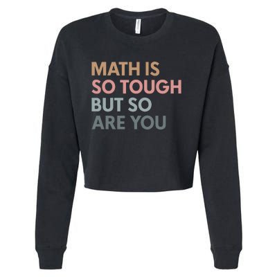 Math Is So Tough But So Are You Cropped Pullover Crew