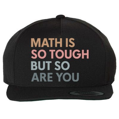 Math Is So Tough But So Are You Wool Snapback Cap