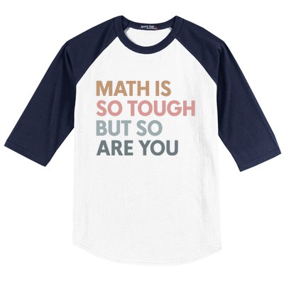 Math Is So Tough But So Are You Baseball Sleeve Shirt