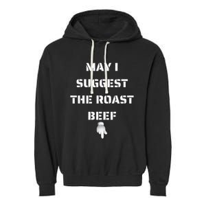 May I Suggest The Roast Beef Garment-Dyed Fleece Hoodie