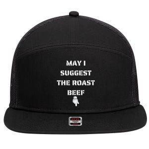 May I Suggest The Roast Beef 7 Panel Mesh Trucker Snapback Hat