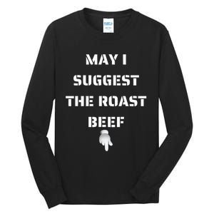 May I Suggest The Roast Beef Tall Long Sleeve T-Shirt