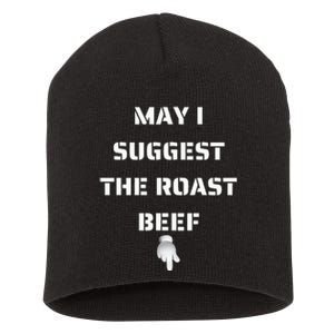 May I Suggest The Roast Beef Short Acrylic Beanie