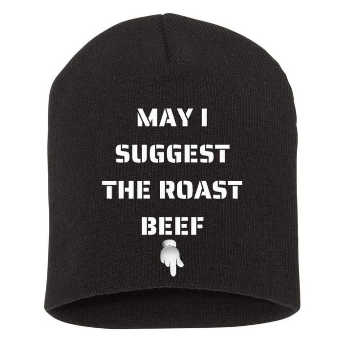 May I Suggest The Roast Beef Short Acrylic Beanie