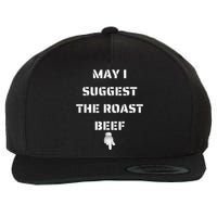 May I Suggest The Roast Beef Wool Snapback Cap