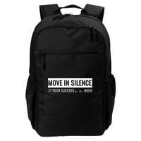 Move In Silence Let Your Success Be The Noise Move In Silence Let Your Success B Daily Commute Backpack