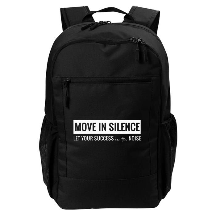 Move In Silence Let Your Success Be The Noise Move In Silence Let Your Success B Daily Commute Backpack