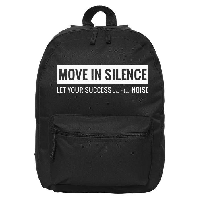 Move In Silence Let Your Success Be The Noise Move In Silence Let Your Success B 16 in Basic Backpack