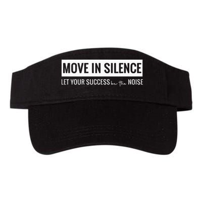 Move In Silence Let Your Success Be The Noise Move In Silence Let Your Success B Valucap Bio-Washed Visor