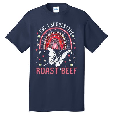 May I Suggest The Roast Beef Funny Rainbow Tall T-Shirt