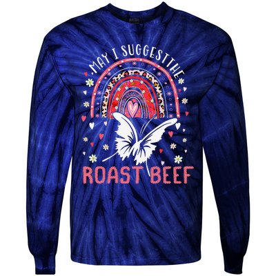 May I Suggest The Roast Beef Funny Rainbow Tie-Dye Long Sleeve Shirt