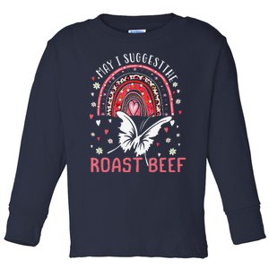 May I Suggest The Roast Beef Funny Rainbow Toddler Long Sleeve Shirt