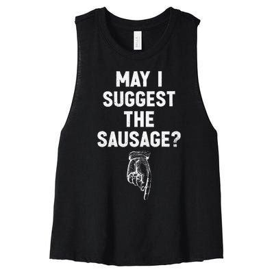 May I Suggest The Sausage Funny Quotes Inappropriate Humor Women's Racerback Cropped Tank