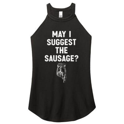 May I Suggest The Sausage Funny Quotes Inappropriate Humor Women’s Perfect Tri Rocker Tank