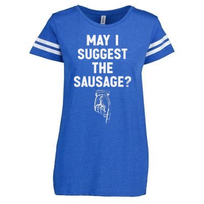 May I Suggest The Sausage Funny Quotes Inappropriate Humor Enza Ladies Jersey Football T-Shirt