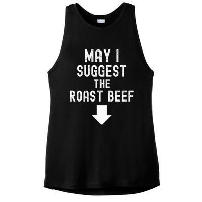 May I Suggest The Roast Beef Funny Inappropriate Funny Meme Ladies PosiCharge Tri-Blend Wicking Tank