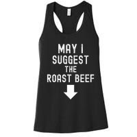 May I Suggest The Roast Beef Funny Inappropriate Funny Meme Women's Racerback Tank