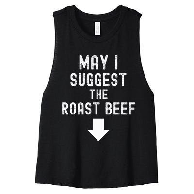 May I Suggest The Roast Beef Funny Inappropriate Funny Meme Women's Racerback Cropped Tank