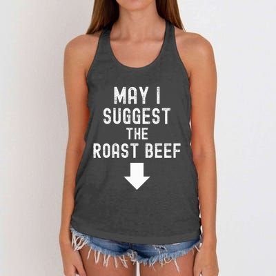 May I Suggest The Roast Beef Funny Inappropriate Funny Meme Women's Knotted Racerback Tank