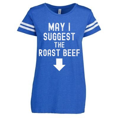 May I Suggest The Roast Beef Funny Inappropriate Funny Meme Enza Ladies Jersey Football T-Shirt