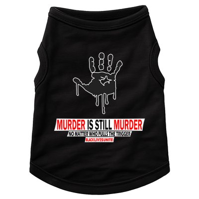 Murder Is Still Murder No Matter Who Pulls The Trigger Doggie Tank