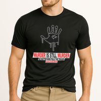 Murder Is Still Murder No Matter Who Pulls The Trigger Performance Shirt