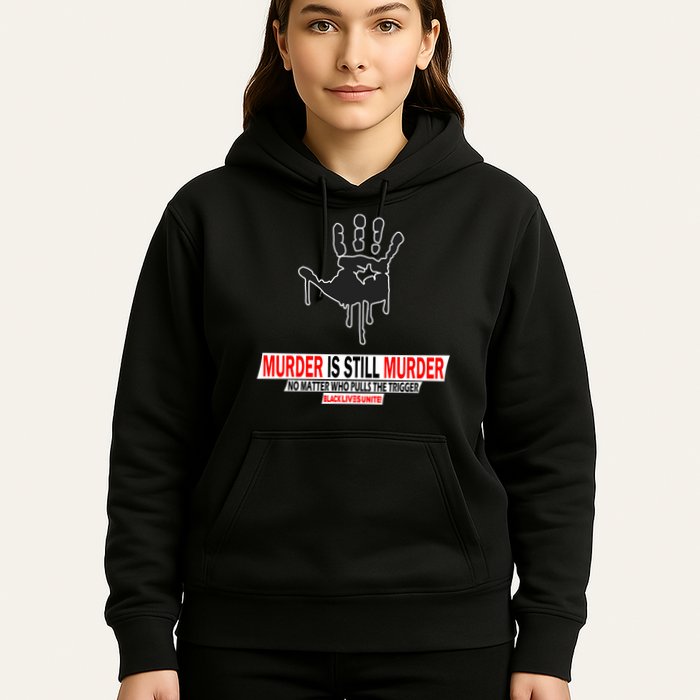 Murder Is Still Murder No Matter Who Pulls The Trigger Hoodie