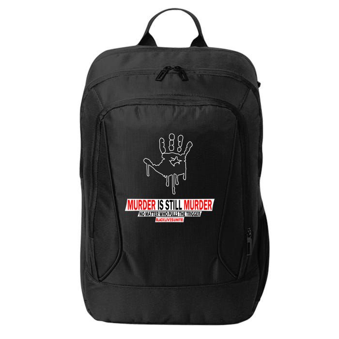 Murder Is Still Murder No Matter Who Pulls The Trigger City Backpack