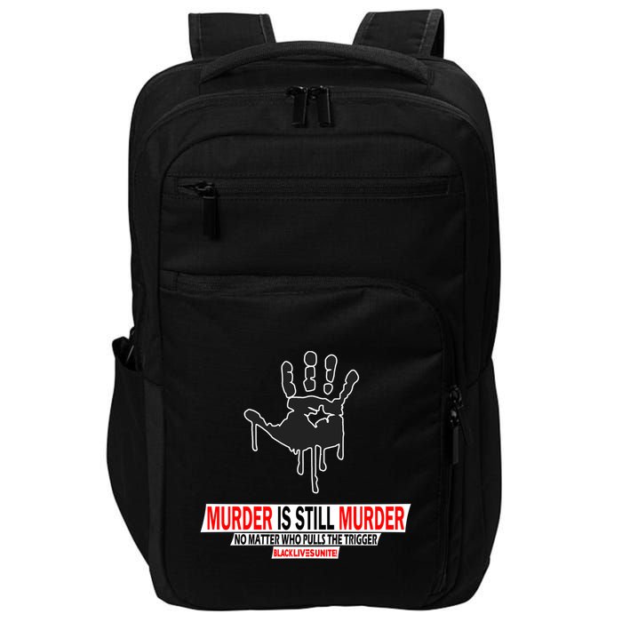 Murder Is Still Murder No Matter Who Pulls The Trigger Impact Tech Backpack