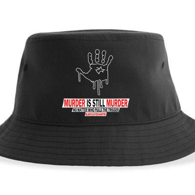 Murder Is Still Murder No Matter Who Pulls The Trigger Sustainable Bucket Hat