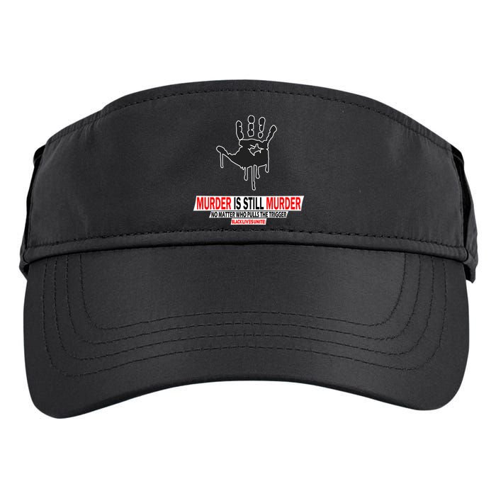 Murder Is Still Murder No Matter Who Pulls The Trigger Adult Drive Performance Visor