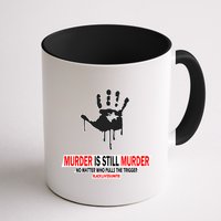 Murder Is Still Murder No Matter Who Pulls The Trigger Mug