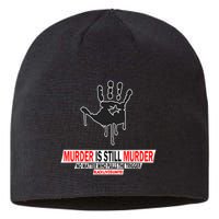 Murder Is Still Murder No Matter Who Pulls The Trigger Sustainable Beanie
