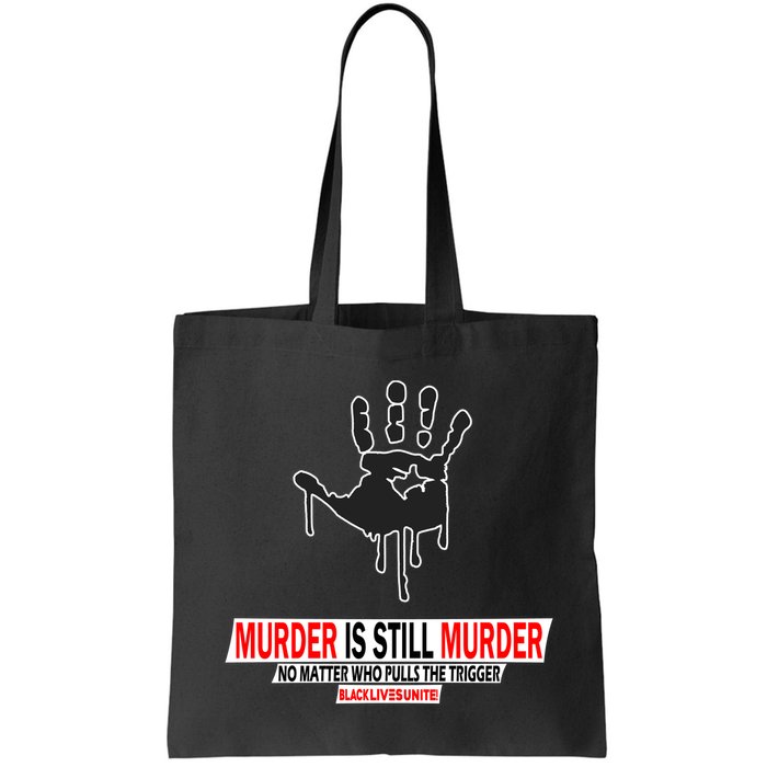 Murder Is Still Murder No Matter Who Pulls The Trigger Bag