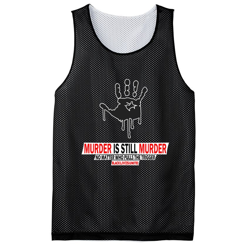 Murder Is Still Murder No Matter Who Pulls The Trigger Mesh Reversible Basketball Jersey Tank