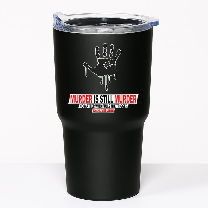 Murder Is Still Murder No Matter Who Pulls The Trigger Tumbler